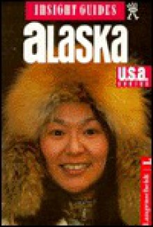 Insight Guides Alaska - Hans Johannes Hoefer, Insight Guides