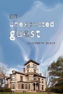 An Unexpected Guest - Elizabeth Black