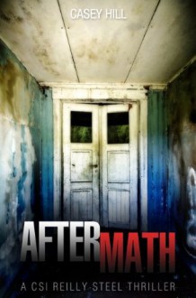 Aftermath (CSI Reilly Steel #4 Preview) - Casey Hill