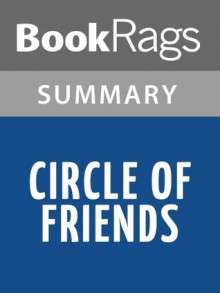 Circle of Friends by Maeve Binchy l Summary & Study Guide - BookRags