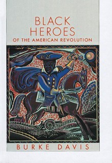 Black Heroes of the American Revolution - Burke Davis, Edward W. Brooke