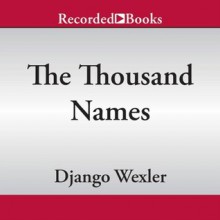 The Thousand Names - Django Wexler, Richard Poe