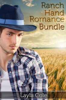 Ranch Hand Romance Bundle (Gay Cowboy Erotica) - Layla Cole