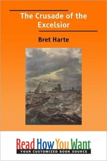 The Crusade of the Excelsior - Bret Harte