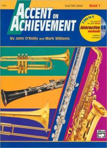 Accent on Achievement, Bk 1: Electric Bass, Book & CD - John O'Reilly, Mark Williams