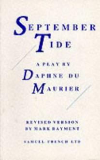 September Tide: A Play - Daphne du Maurier