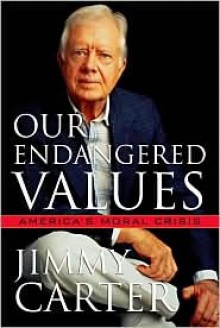 Our Endangered Values - Jimmy Carter