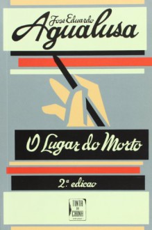 O Lugar do Morto - José Eduardo Agualusa