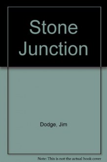 Stone Junction - Jim Dodge