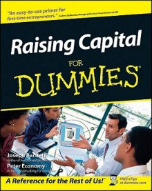 Raising Capital For Dummies - Joseph W. Bartlett, Peter Economy