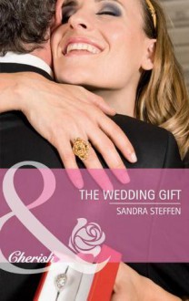 The Wedding Gift (Mills & Boon Cherish) - Sandra Steffen