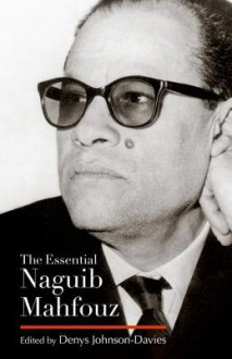 The Essential Naguib Mahfouz - Denys Johnson-Davies