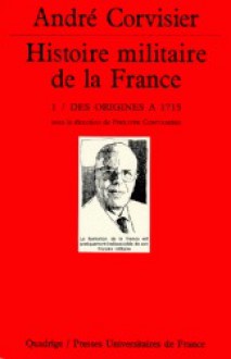 Des origines à 1715 - André Corvisier