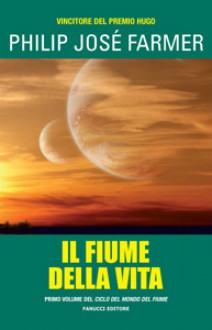 Il fiume della vita - Philip José Farmer, Gabriele Tamburini