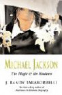 Michael Jackson: The Magic and the Madness - J. Randy Taraborrelli