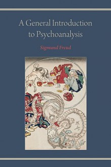 A General Introduction to Psychoanalysis - Sigmund Freud