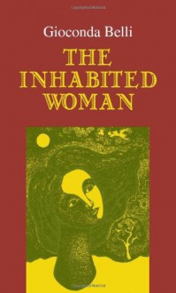 The Inhabited Woman - Gioconda Belli, Kathleen March, Margaret Randall