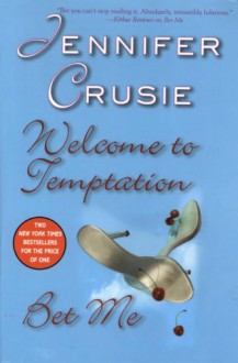 Welcome To Temptation / Bet Me - Jennifer Crusie