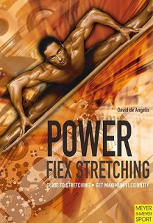 Power-Flex Stretching: Get Maximum Flexibility in Minimum Time - David De Angelis