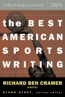 The Best American Sports Writing 2004 - Richard Ben Cramer, Glenn Stout