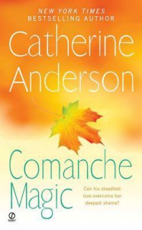 Comanche Magic - Catherine Anderson