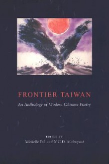 Frontier Taiwan: An Anthology of Modern Chinese Poetry - N.G.D. Malmqvist