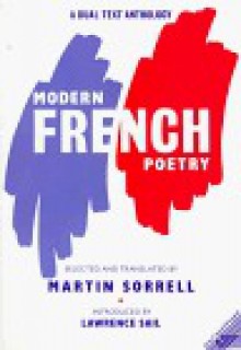 Modern French Poetry: A Bilingual Anthology Covering Seventy Years - Martin Sorrell