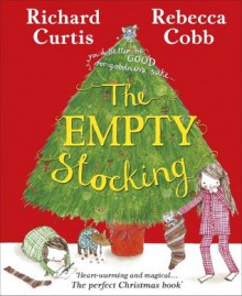 The Empty Stocking - Richard Curtis, Rebecca Cobb