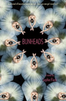 Bunheads - Sophie Flack