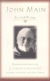 John Main: Essential Writings (Modern Spiritual Masters) - John Main, Laurence Freeman