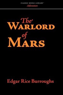 The Warlord of Mars - Edgar Rice Burroughs