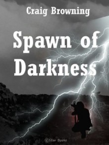 Spawn of Darkness - Craig Browning, Rog Phillips