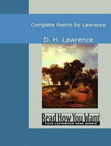 Complete Poems by Lawrence - D.H. Lawrence