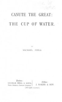 Canute the Great: The cup of water - Michael Field