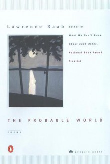 The Probable World - Lawrence Raab