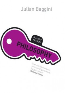 Philosophy: All That Matters - Julian Baggini