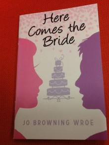 Here Comes the Bride - Jo Browning Wroe, Julia Page