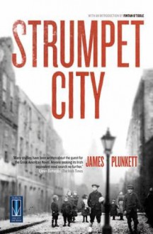 Strumpet City: One City One Book edition - James Plunkett, Fintan O'Toole