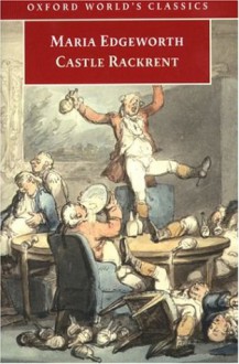 Castle Rackrent - Maria Edgeworth