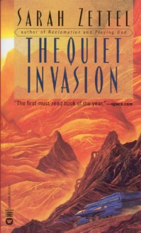 The Quiet Invasion - Sarah Zettel