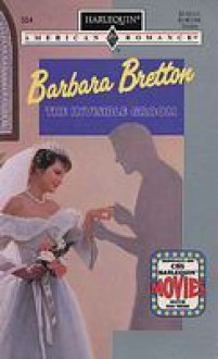 The Invisible Groom - Barbara Bretton