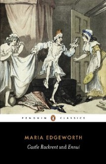 Castle Rackrent and Ennui (Penguin Classics) - Maria Edgeworth, Marilyn Butler