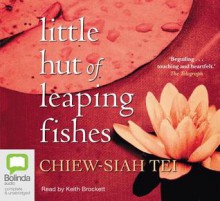 Little Hut of Leaping Fishes - Chiew-Siah Tei, Keith Brockett