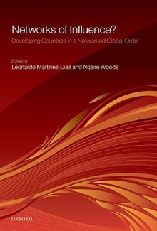 Networks of Influence?: Developing Countries in a Networked Global Order - Leonardo Martinez-diaz