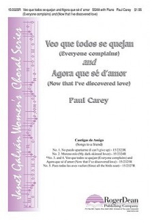 Veo Que Todos/Agora Que S' D'Amor (Everyone Complains/Now I've Discovered Love): No. 3 and 4 of Cantigas de Amigo (Songs to a Friend) - Paul Carey