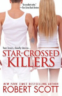 Star-Crossed Killers - Robert Scott