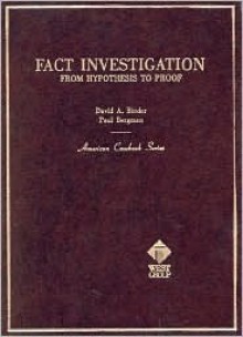 Binder and Bergman's Fact Investigation: From Hypothesis to Proof - David A. Binder