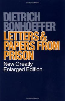 Letters and Papers from Prison - Dietrich Bonhoeffer