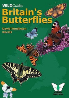 Britain's Butterflies (Wild Guides) - David Tomlinson, Rob Still