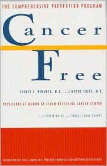 Cancer Free: The Comprehensive Cancer Prevention Program - Sidney J. Winawer, Moshe Shike, Genell Subak-Sharpe